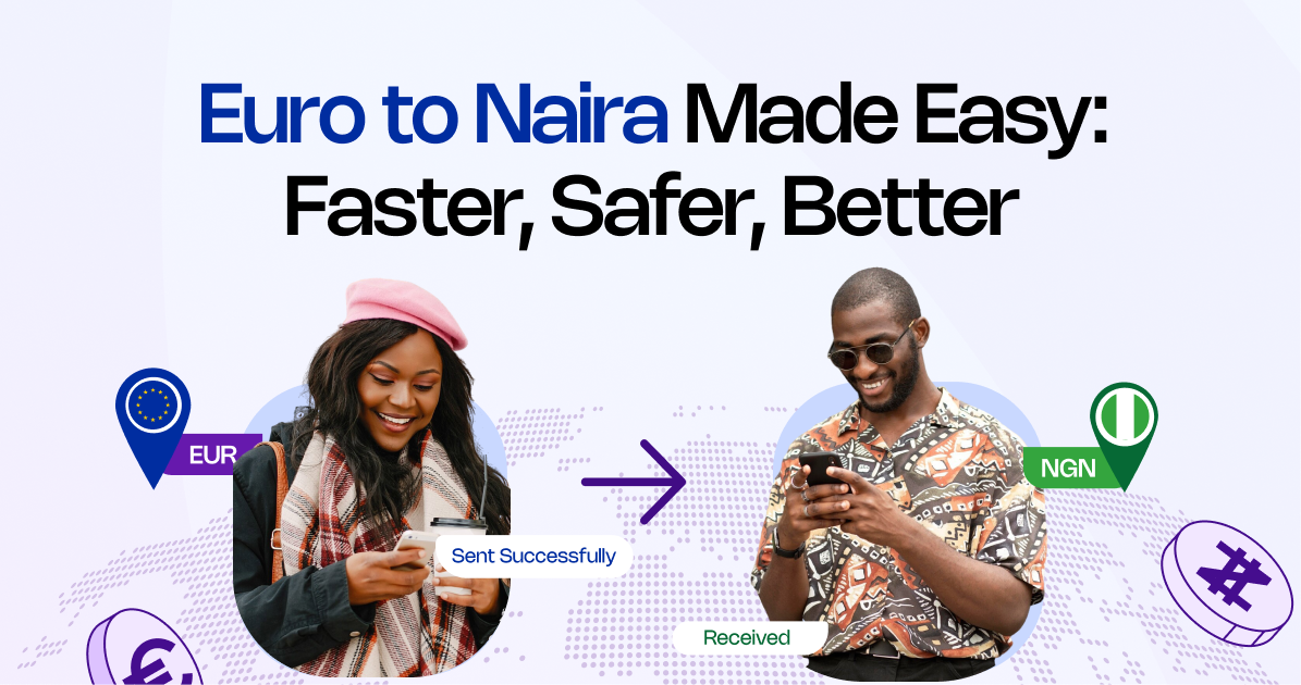 Euro to Naira Made Easy: Faster, Safer, Better