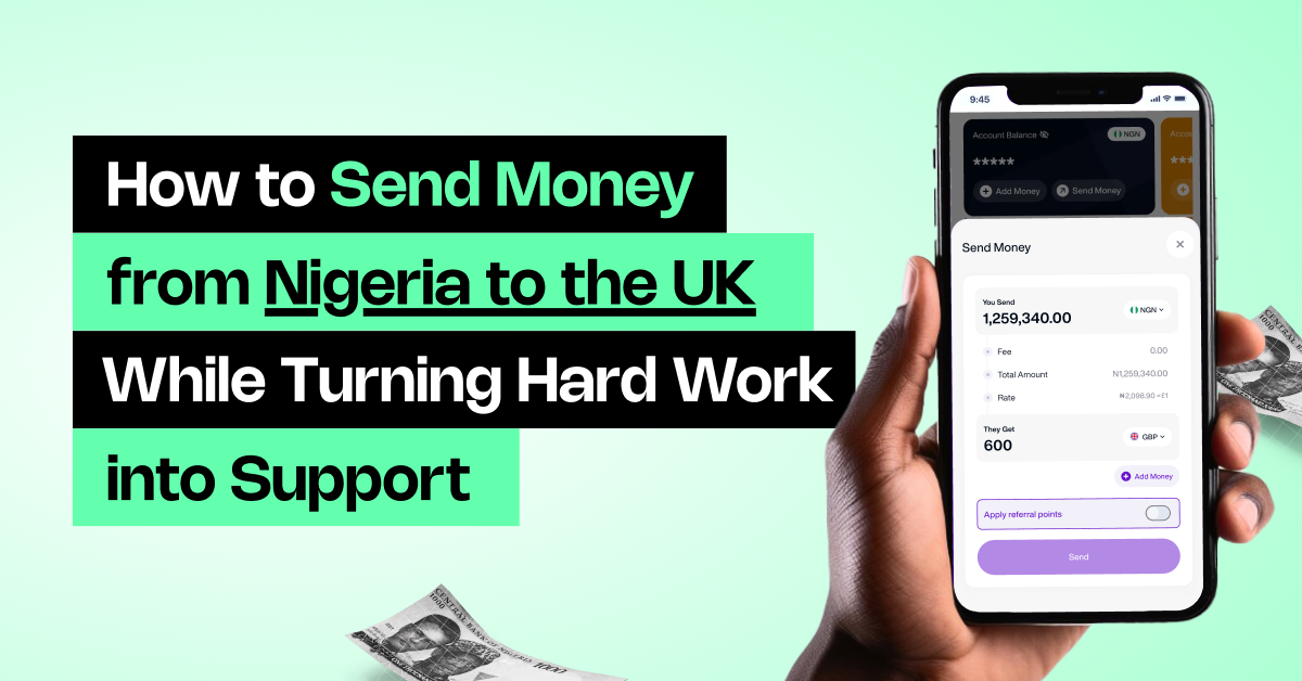 How to Send Money from Nigeria to the UK While Turning Hard Work into Support