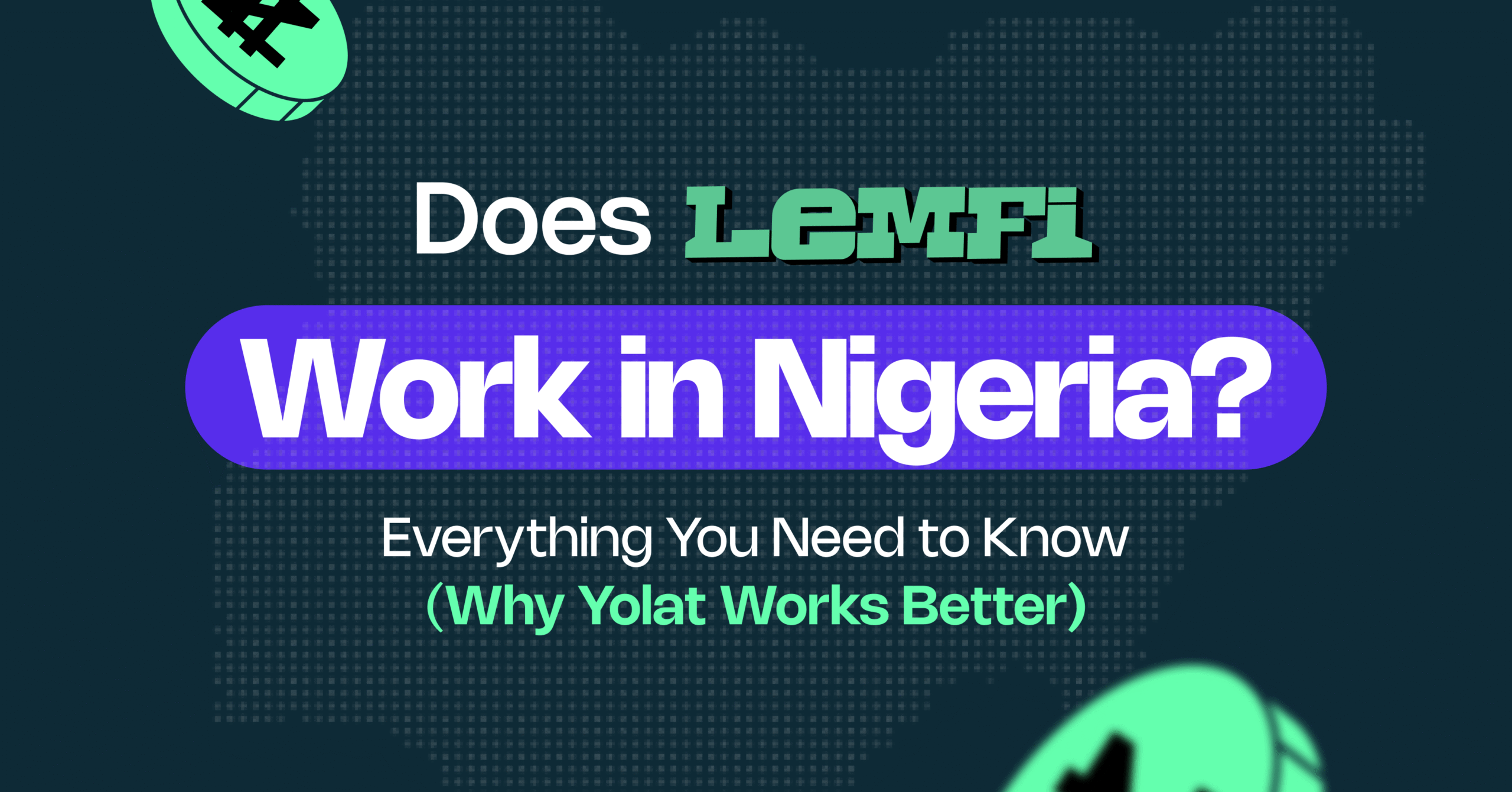 Does Lemfi Work in Nigeria? Everything You Need to Know (and Why Yolat Works Better)