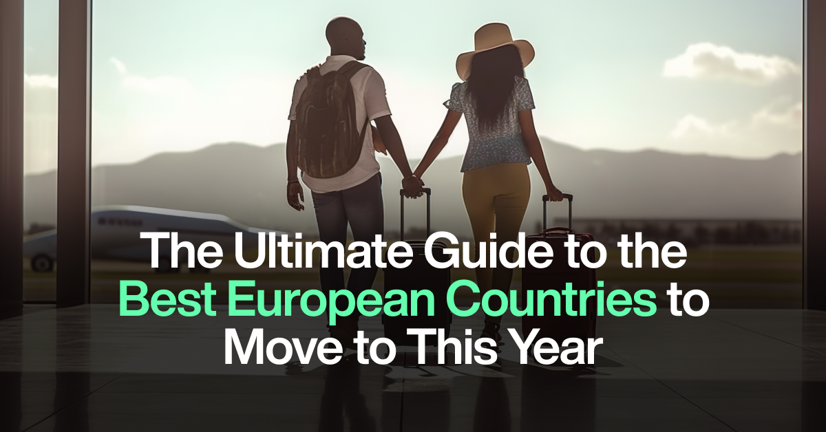 The Ultimate Guide to the Best European Countries to Move to This Year
