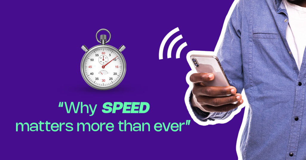 Why Speed Matters More Than Ever