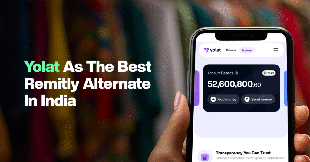 Yolat As the Best Remitly Alternate In India