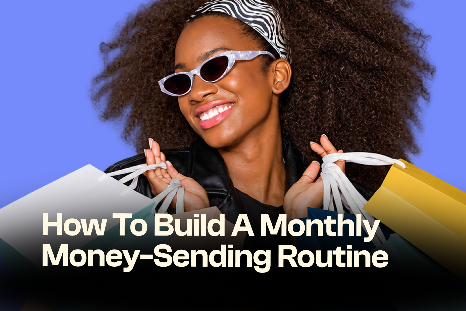How to Build a Monthly Money-Sending Routine