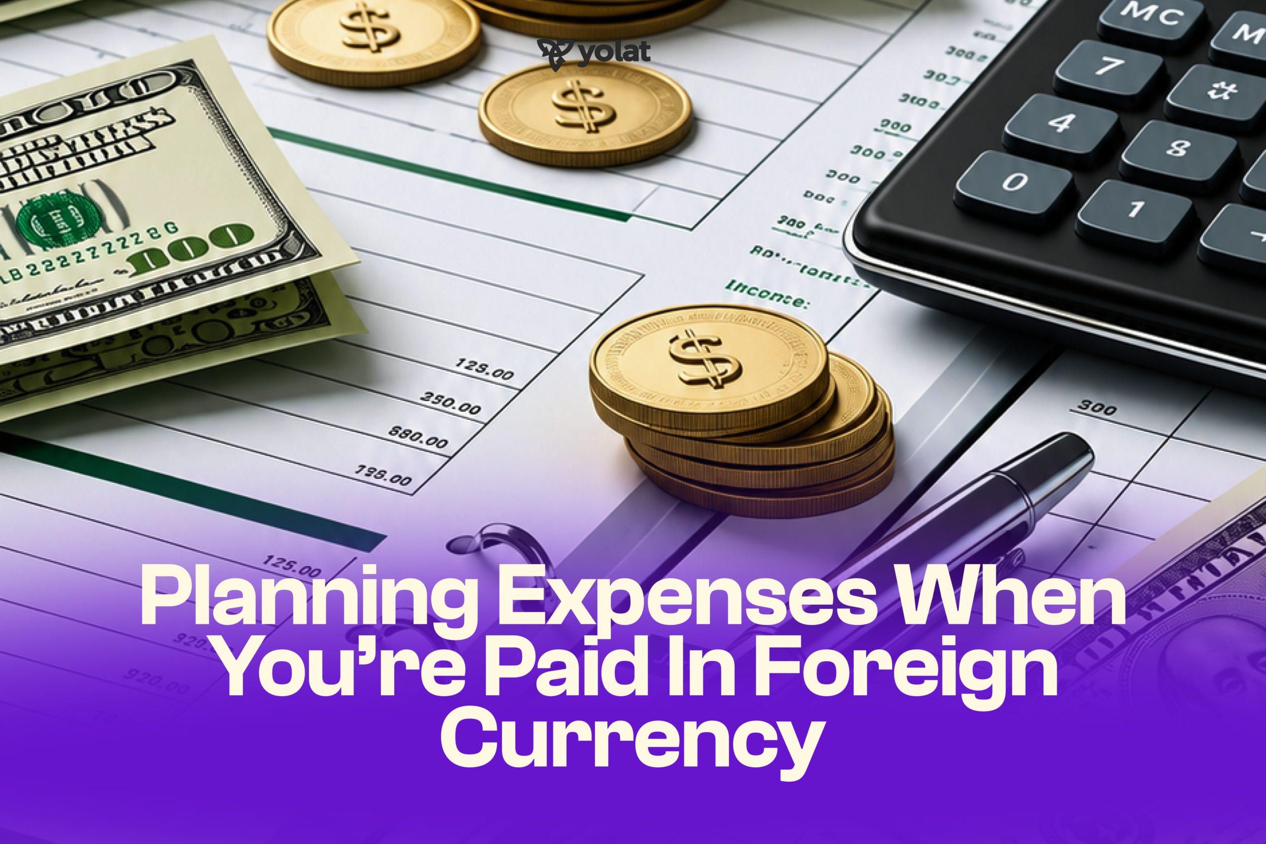 Planning Expenses When You’re Paid in Foreign Currency